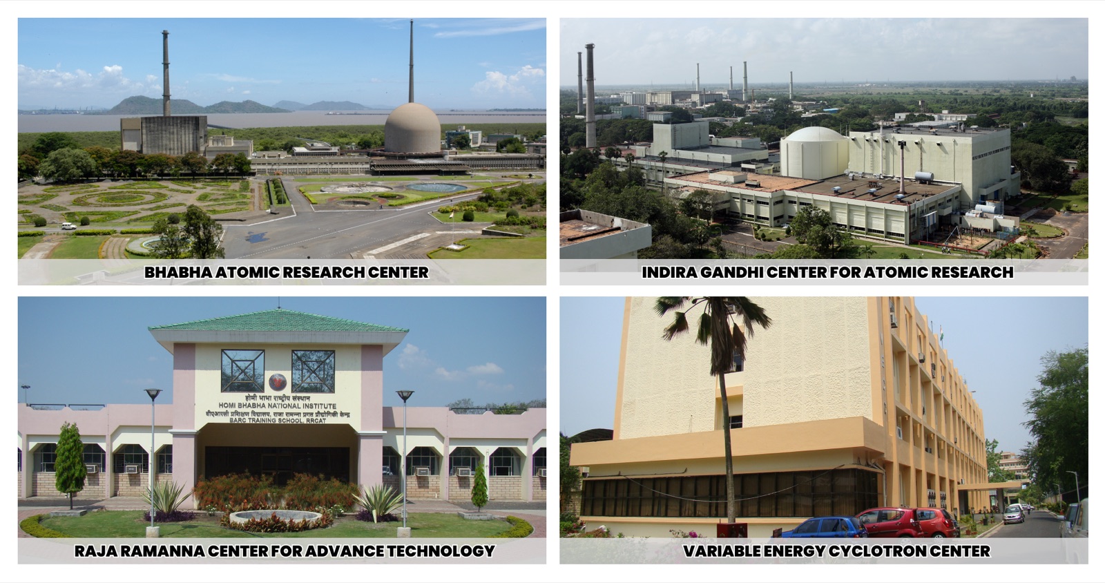 Campuses of the constituent institutions Bhabha Atomic Research Centre, Indira Gandhi Centre for Atomic Research, Raja Ramanna Centre for Advanced Technology and Variable Energy Cyclotron Centre